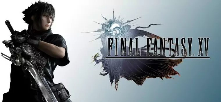 Square Enix potwierdza - Final Fantasy XV na pewno zadebiutuje w 2016