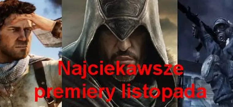 Najciekawsze premiery listopada, czyli Uncharted 3, Modern Warfare 3 i Assassin's Creed: Revelations