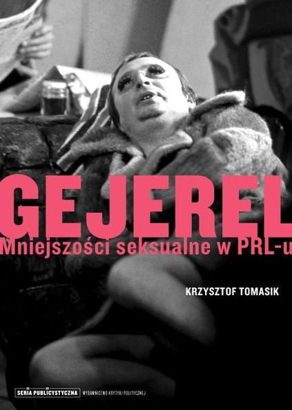 "Gejerel", lektura obowiązkowa, dla tych, którzy chcą wiedzieć, jak wyglądał obraz wszelkiej inności w PRL., fot. materiały promocyjne