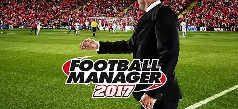 Football Manager 2017 to najinteligentniejsza odsłona serii, mówi SI Games