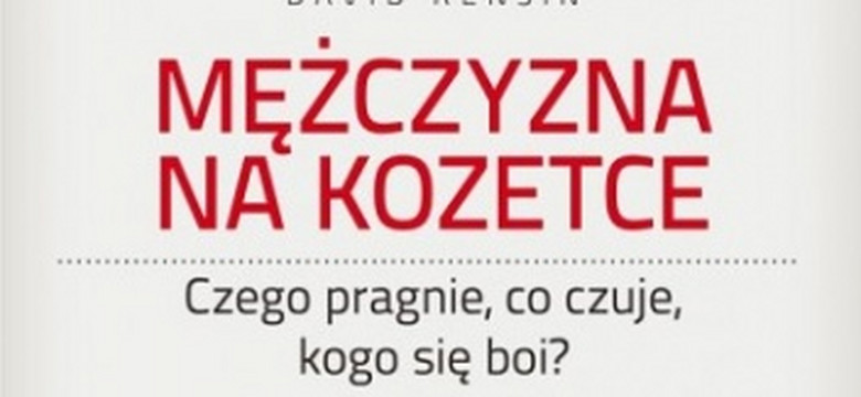 Recenzja: "Mężczyzna na kozetce. Czego pragnie, co czuje, kogo się boi?" Brandy Engler, David Rensin