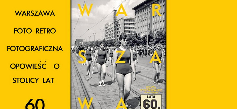 "Warszawa lata 60." Beata Tyszkiewicz zaprasza w podróż w czasie [RECENZJA]