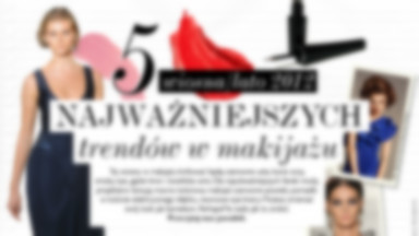 Pięć najważniejszych trendów w makijażu