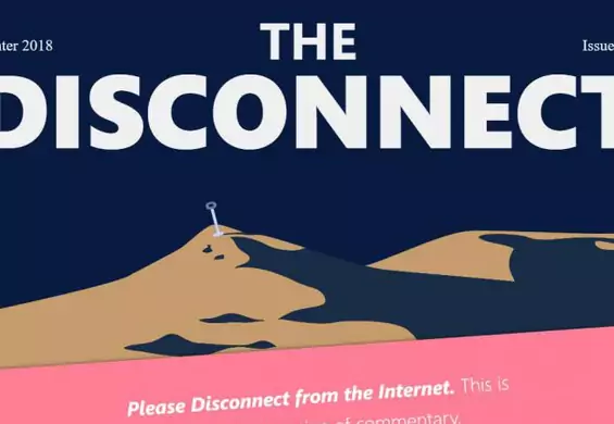 "The Disconnect" to internetowy magazyn do przejrzenia tylko w trybie offline. Jest tego wart