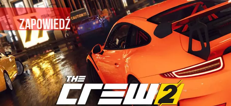 To  będzie sequel idealny? Siedem rzeczy, które już wiemy o The Crew 2