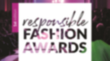 Responsible Fashion Awards: gdy kaprys niebycia eko kosztuje zbyt wiele