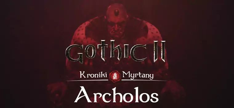 Gothic II: Kroniki Myrtany ukończone. Zwiastun zdradza datę premiery darmowej produkcji
