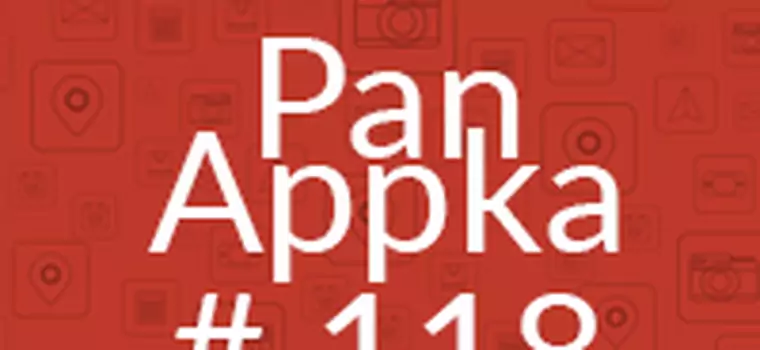 Najlepsze aplikacje na Androida - Pan Appka #118