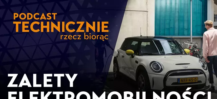 Elektromobilność w praktyce, czyli korzyści z auta elektrycznego [PODCAST]