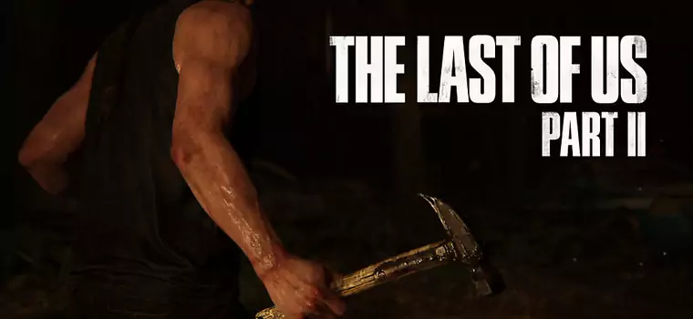 The Last of Us 2 ma zadebiutować na początku 2020 roku