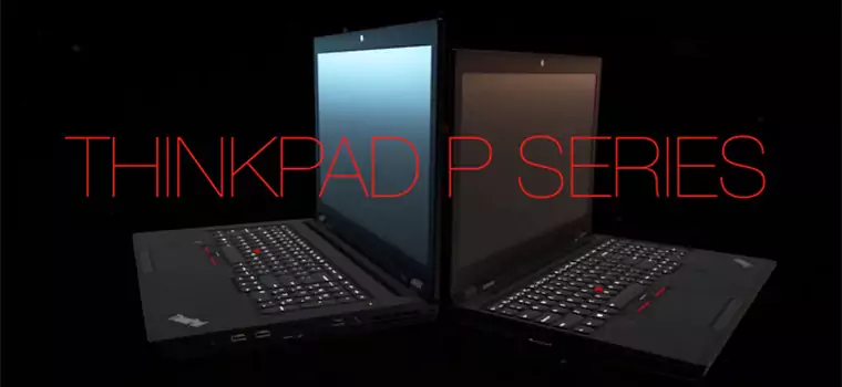 Lenovo Thinkpad P50 i P70 - laptopy z procesorem Intel Xeon (wideo)