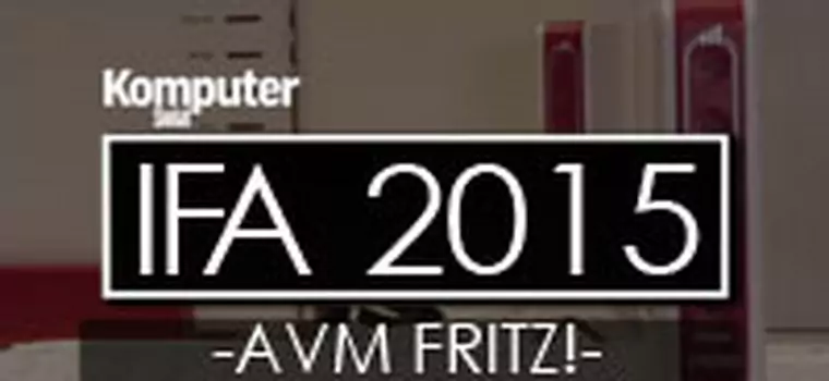 AVM FRITZ! - nowe produkty sieciowe dla domu (IFA 2015)