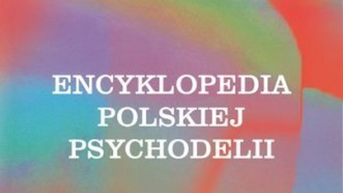 Słowacki, Chopin, Krasiński, Witkacy, Białoszewski, Lem - to tylko niektórzy polscy artyści, którzy eksperymentowali z substancjami odurzającymi innymi niż alkohol. Ich doświadczenia opisuje Kamil Sipowicz w książce "Encyklopedia polskiej psychodelii".