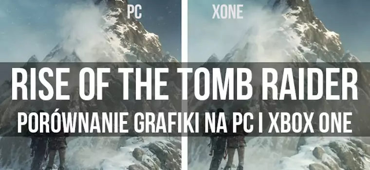 PC vs. Xbox One - porównujemy grafikę w Rise of the Tomb Raider