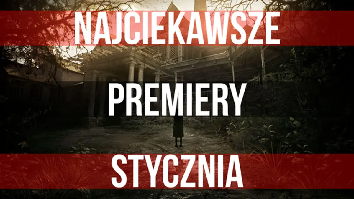 Najciekawsze premiery gier - styczeń 2017