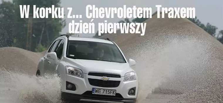 W korku z... Chevroletem Traxem cz. 1