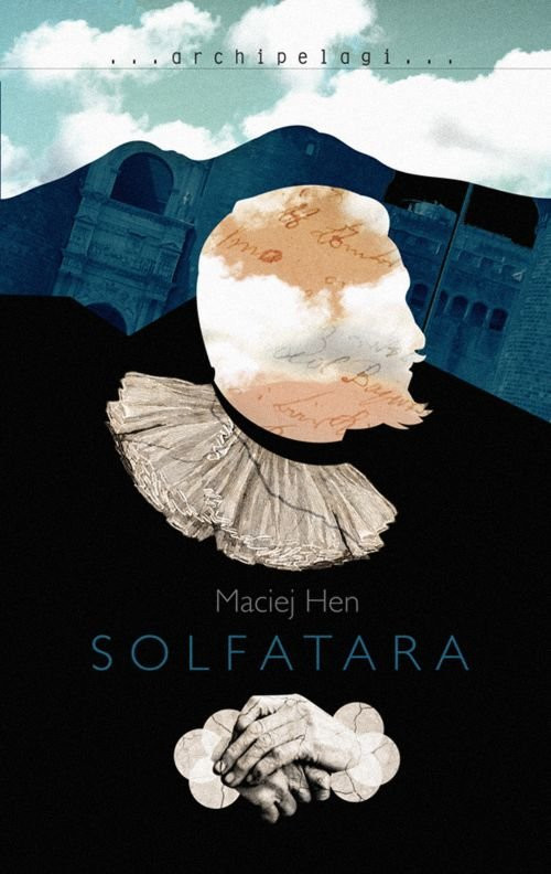Maciej Hen, "Solfatara", Wydawnictwo W.A.B. / GW Foksal