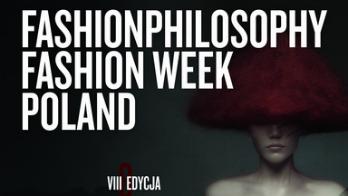 8 edycja Fashion Week Poland już wkrótce!