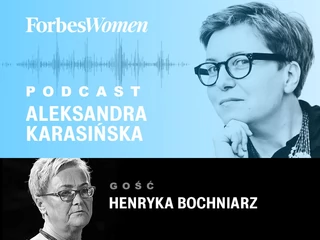 Gościem pierwszego podcastu Forbes Women była Henryka Bochniarz