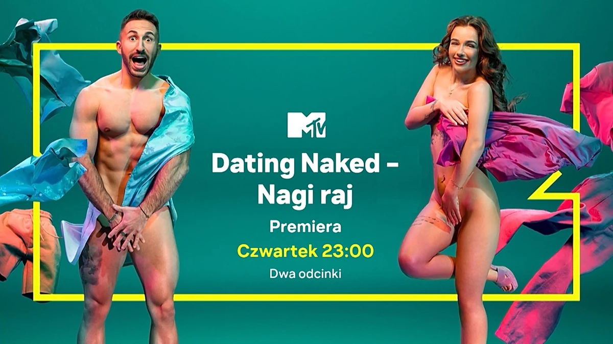 Nowy reality show na MTV Polska Kiedy i gdzie oglądać Dating Naked