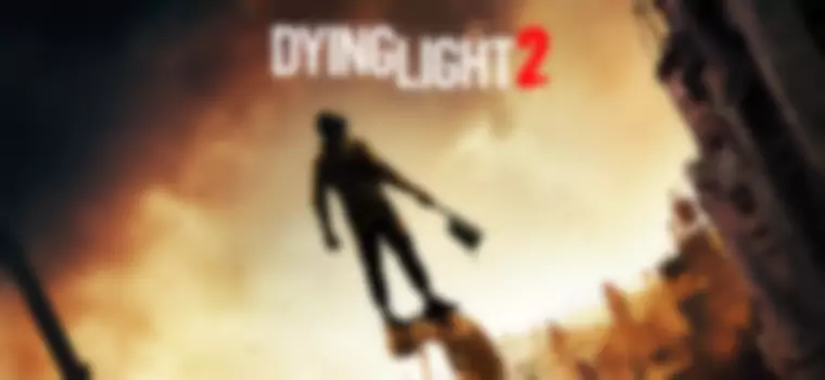 Dying Light 2 – wszystko, co wiemy o nadchodzącym hicie Techlandu