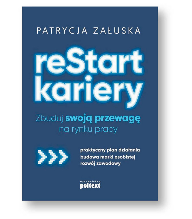 Patrycja Załuska

„Restart kariery. Zbuduj swoją przewagę na rynku pracy”

Poltext, Warszawa 2019