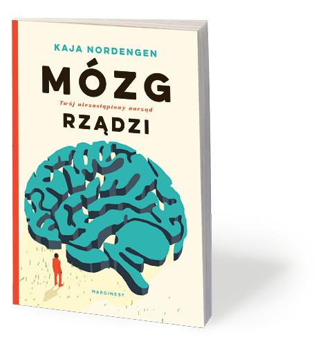 Kaja Nordengen, „Mózg rządzi. Twój niezastąpiony narząd”, przeł. Milena Skoczko, Marginesy 2018