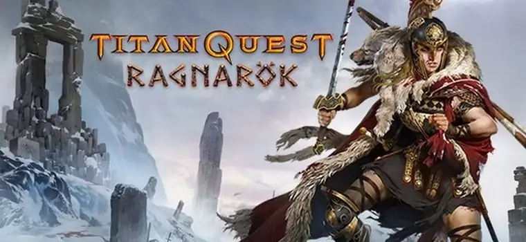 Titan Quest otrzymał nowy dodatek - Raggnarok