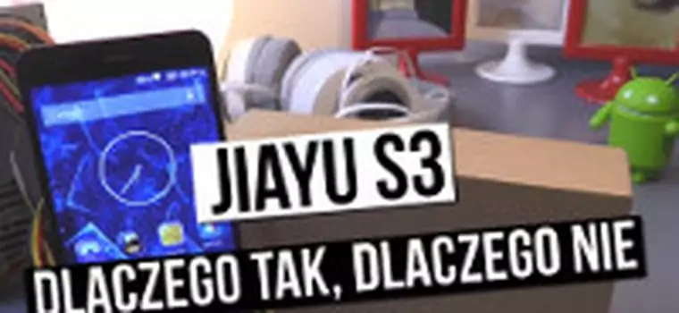 Jiayu S3 - dlaczego tak, dlaczego nie?