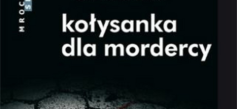 Recenzja: "Kołysanka dla mordercy" Mariusz Czubaj