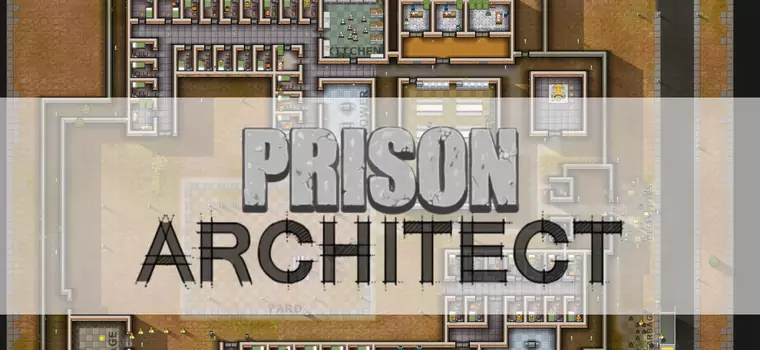 Prison Architect - być jak naczelnik Norton