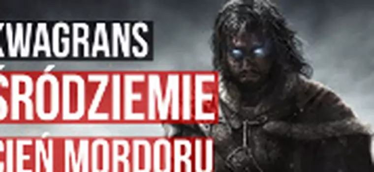 KwaGRAns: polujemy na kapitanów z Shadow of Mordor