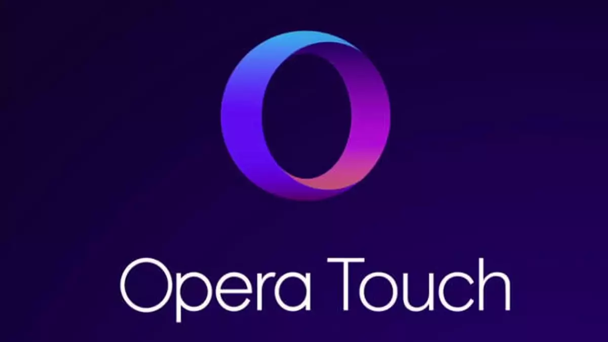 Opera Touch to nowa Opera na smartfony z Androidem