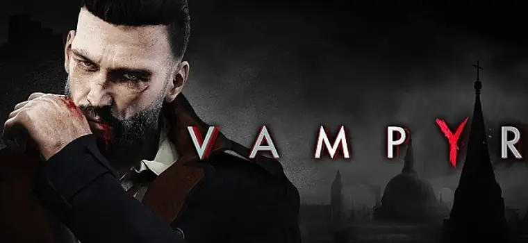 Vampyr - twórcy prezentują godzinę czystej rozgrywki