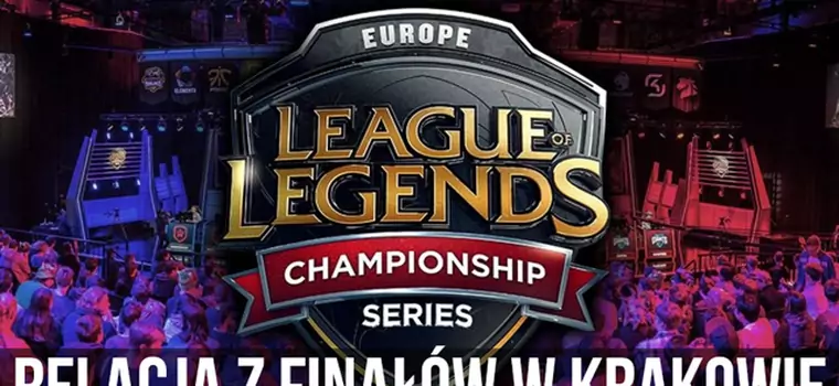 Relacja z finałów EU LCS w Krakowie - emocje do samego końca i sukces Polaków