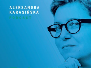 Podcast. Aleksandra Karasińska