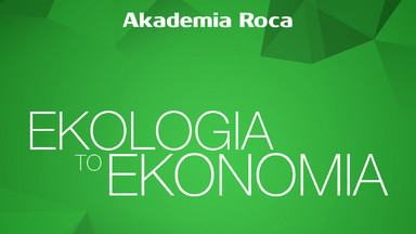 Ekologia to ekonomia - drugi raport Akademii Roca