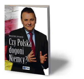 Witold Orłowski, „Czy Polska dogoni Niemcy?”, PWN, Warszawa 2015