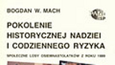 "Pokolenie historycznej nadziei i codziennego ryzyka, społeczne losy osiemnastolatków z roku 1989". Wprowadzenie