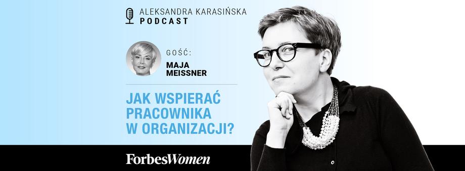 Podcast „Forbes Women”. Gościni: Maja Meissner, dyrektorka zarządzająca Meissner & Partners