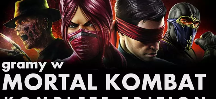 KwaGRAns: gramy w Mortal Kombat Komplete Edition na PC
