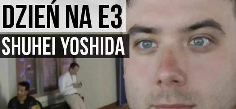 Dzień na E3 - po wywiadzie z Yoshidą