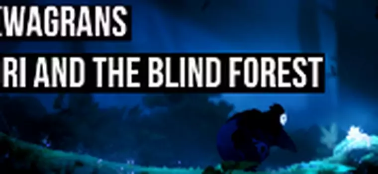 kwaGRAns: Najpiękniejsza Metroidvania, czyli zachwycamy się nad Ori and the Blind Forest