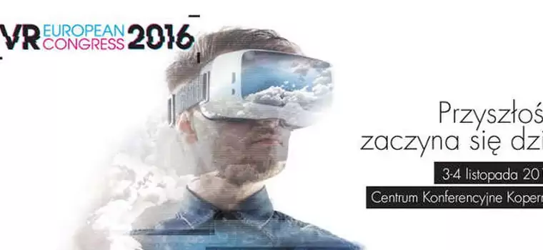 European VR Congress 3 listopada w Warszawie