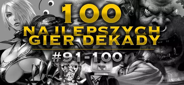 100 najlepszych gier dekady - miejsca 91-100