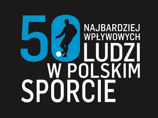 50 Najbardziej Wpływowych Ludzi w Polskim Sporcie