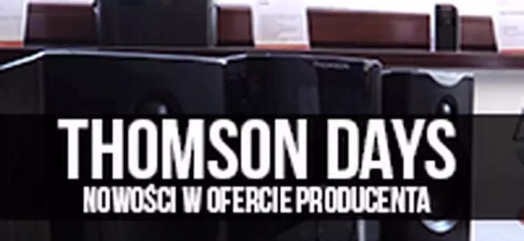 Thomson Days - co nowego w ofercie znanego producenta?