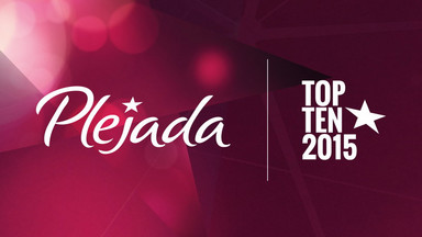 Już dzisiaj wielka gala Plejada TOP TEN 2015