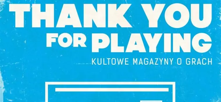 Polskie czasopisma o grach to już kawał historii. "Thank You For Playing" rewelacyjnie ją dokumentuje