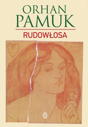 Orhan Pamuk • Rudowłosa • przeł. Piotr Kawulok • Wydawnictwo Literackie